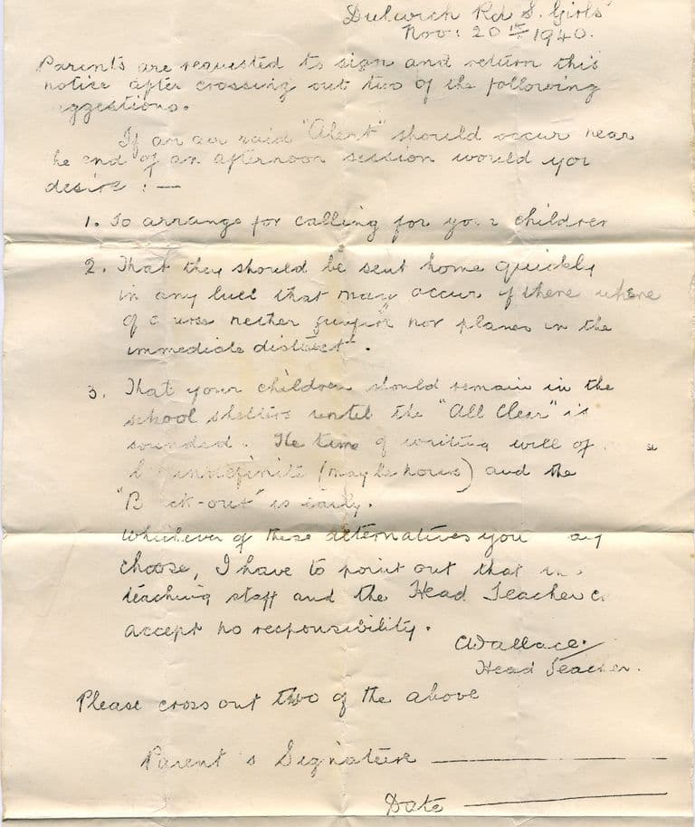 A folded handwritten notice headed “Dulwich Rd S. Girls, Nov. 20th 1940”, asking parents to choose what should happen if an air-raid “Alert” sounded near the end of an afternoon session, signed “A Wallace, Head Teacher”, with spaces for a parent’s signature and date.